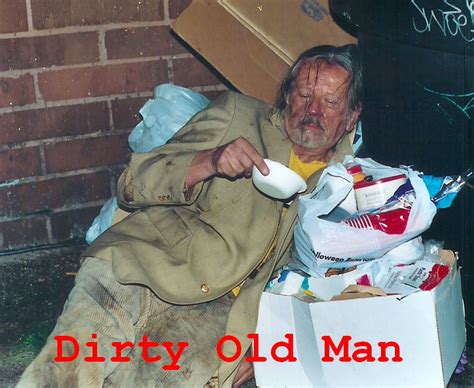 dirty old man|DIRTY OLD MAN .